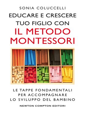 cover image of Educare e crescere tuo figlio con il metodo Montessori